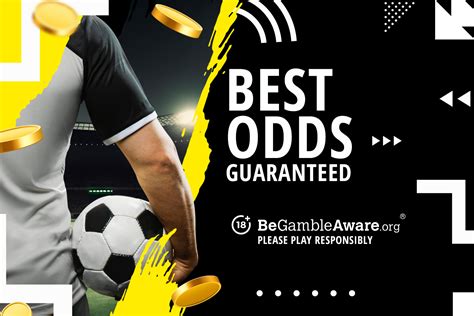 Best Odds Guaranteed .